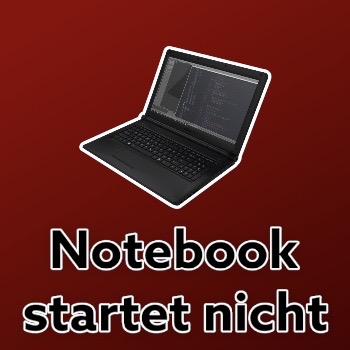 Notebook startet nicht mehr